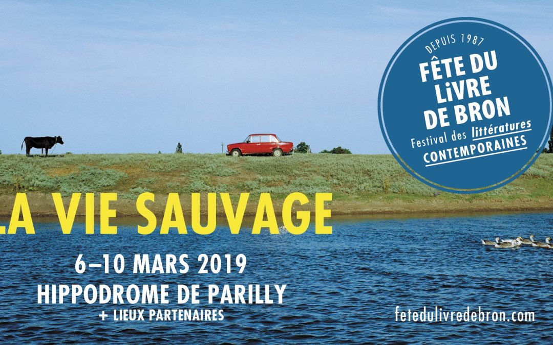 Fête du livre de Bron – “La vie sauvage” – 6-10 march 2019