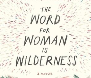  Feminizing Wilderness Writing in the Anthropocene. An Exchange between Ida Olsen and Abi Andrews, Author of « The Word for Woman is Wilderness » (2018)