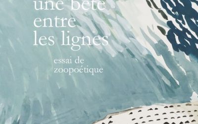 Parution: Anne Simon, « Une bête entre les lignes. Essai de zoopoétique » (Éd. Wildproject, 2021)